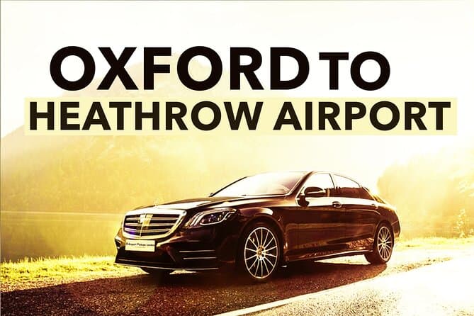 Private Heathrow to Oxford Airport Transfers & Travel