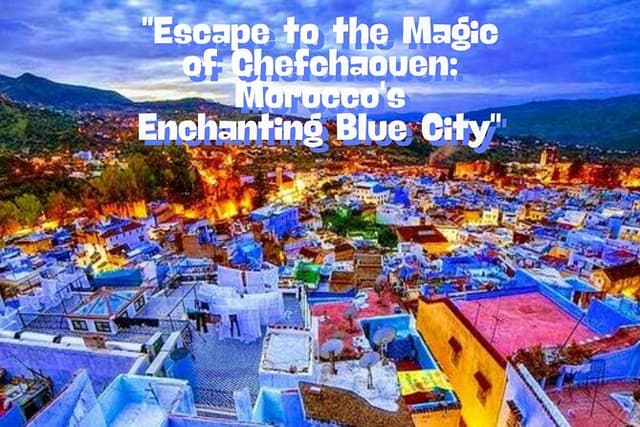 Day Trip from Fes to Chefchaouen