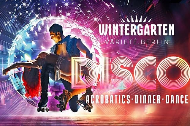 Disco - Acrobatics Dinner and Dance - Variety Theater in Berlin