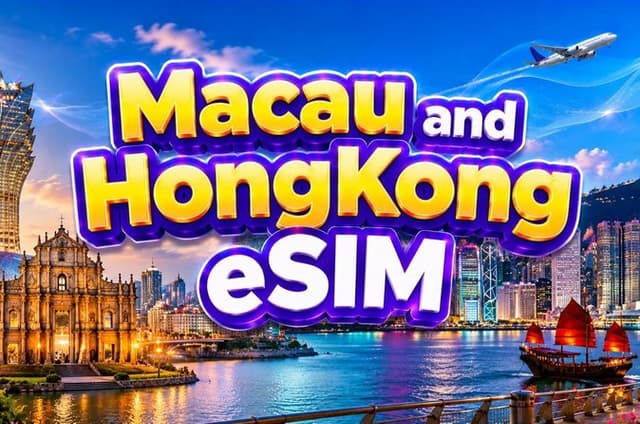 Macau and HongKong eSIM | Unlimited Data | 3–30 Days Plan
