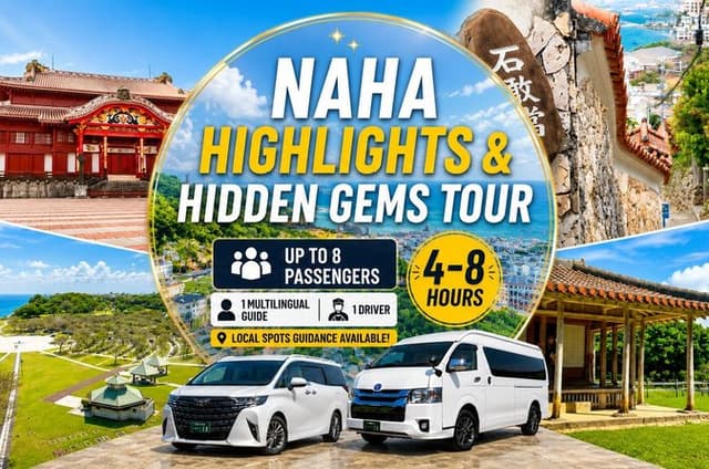 Naha Highlights & Hidden Gems Tour 1–8 Guests（4-8H）