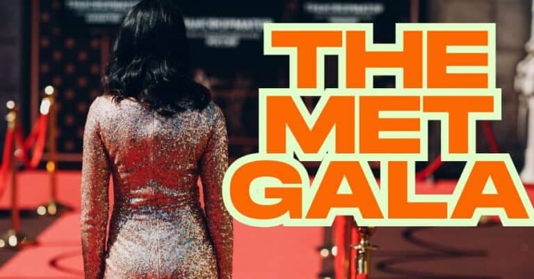 The Met Gala: Tickets, Guest List And Best Looks