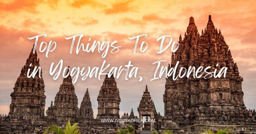 Top Things To Do in Yogyakarta, Indonesia