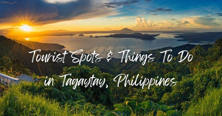 Tourist Spots and Things To Do in Tagaytay