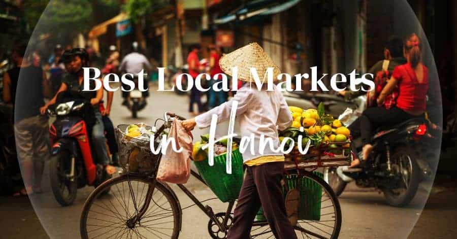 Best Local Markets In Hanoi