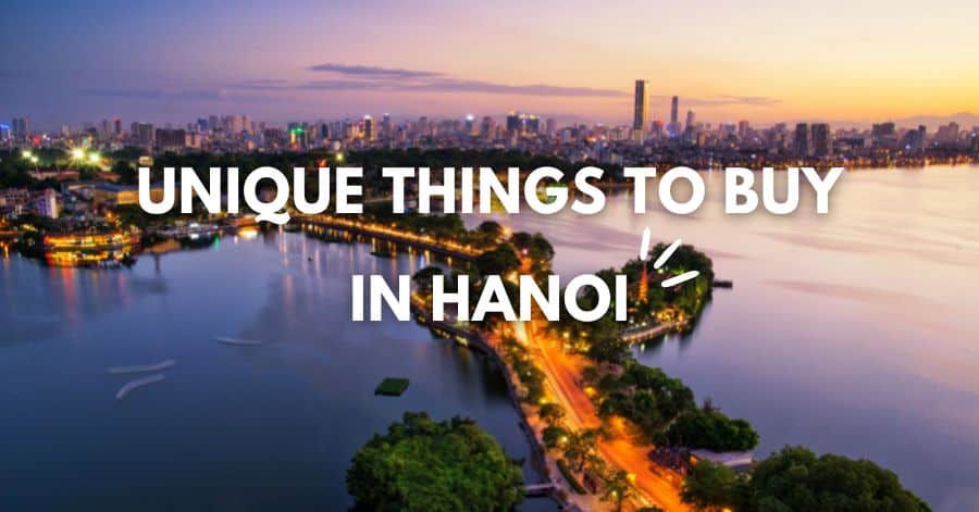 Unique Things to Buy in Hanoi Vietnam