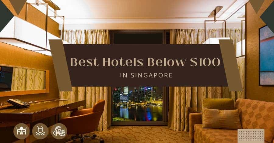 best 15 cheap hotels below $100 in singapore