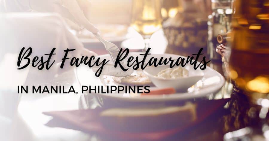 Best Fancy Restaurants in Manila Philippines