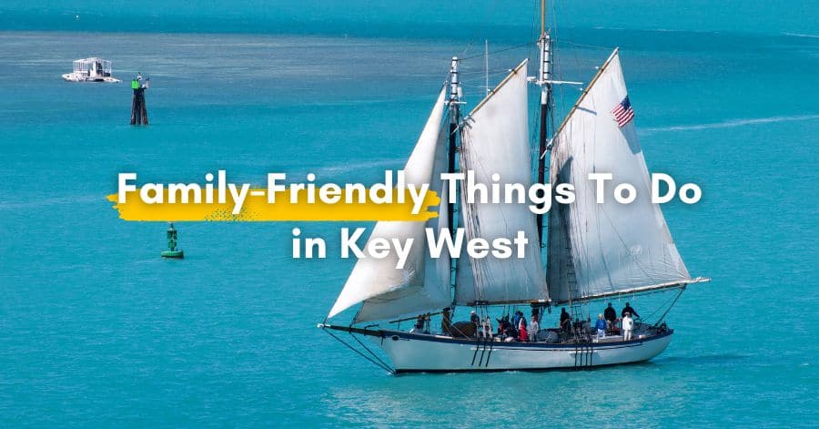 Key West's Top Family-Friendly Things To Do
