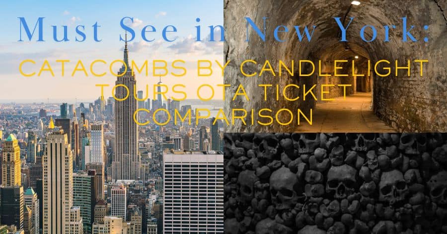 Must See in New York: Catacombs by Candlelight Tours OTA Ticket Comparison